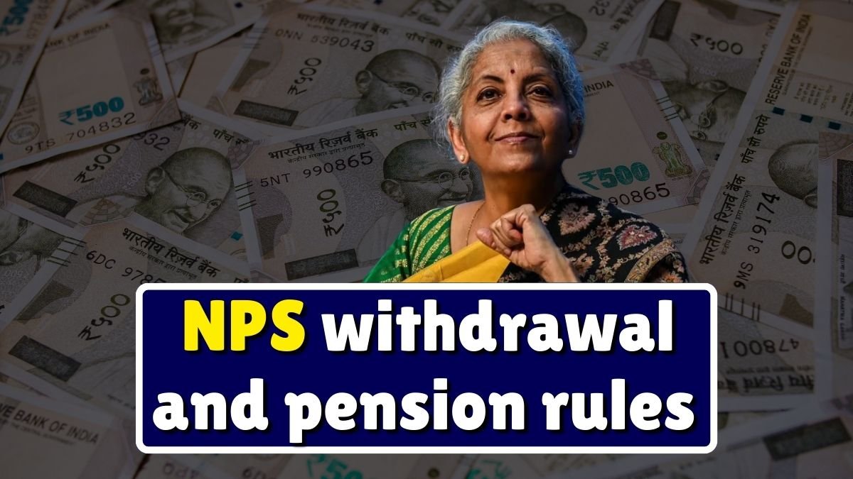 NPS withdrawal and pension rules